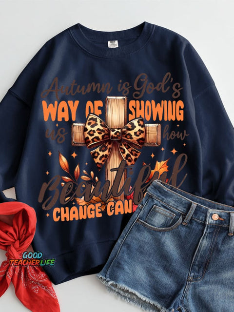 Autumn Is God's Way of Showing Beautiful Casual Sweatshirt