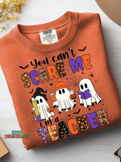 You Can't Scare Me I'm A Teacher Casual Sweatshirt