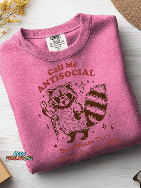 Call Me Antisocial But Please Don't Actually Call Me Casual Sweatshirt