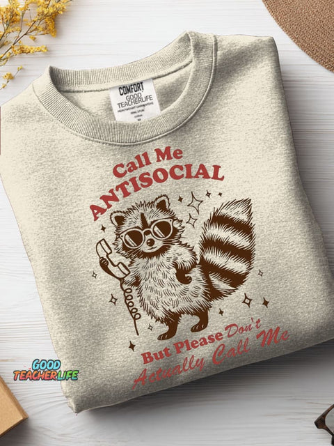 Call Me Antisocial But Please Don't Actually Call Me Casual Sweatshirt