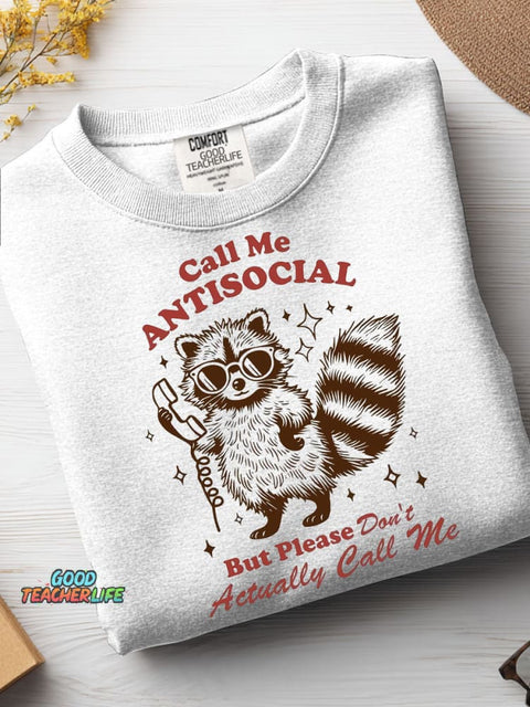 Call Me Antisocial But Please Don't Actually Call Me Casual Sweatshirt