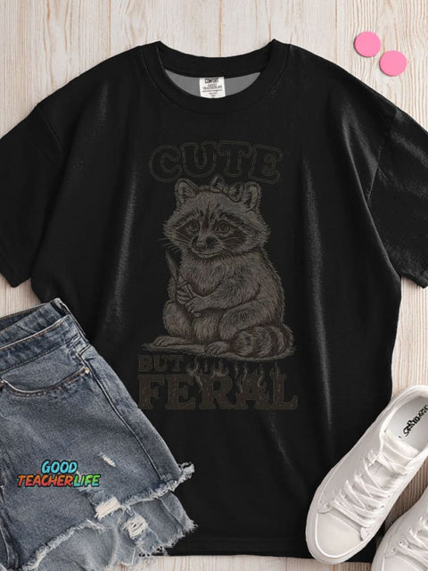 Cute But Feral T-shirt