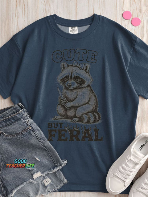 Cute But Feral T-shirt