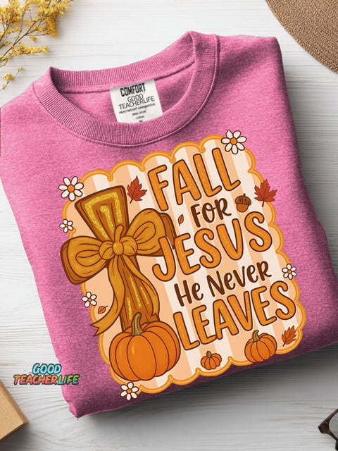 Fall for Jesus He Never Leaves Casual Sweatshirt