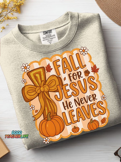 Fall for Jesus He Never Leaves Casual Sweatshirt