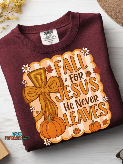 Fall for Jesus He Never Leaves Casual Sweatshirt