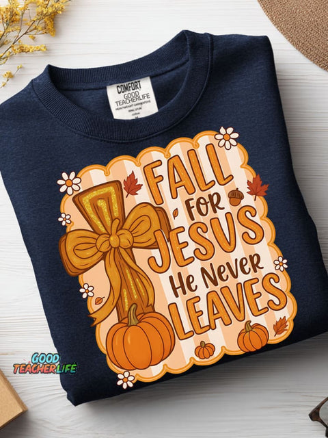 Fall for Jesus He Never Leaves Casual Sweatshirt
