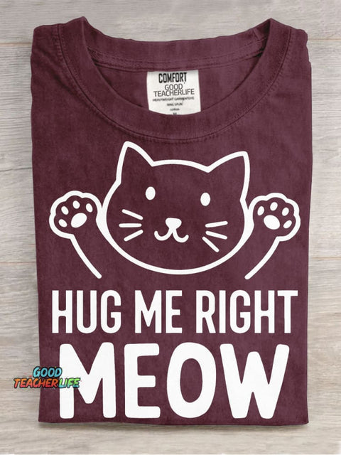 Hug Me Right Meow T-shirt