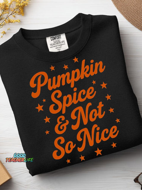 Pumpkin Spice Not So Nice Casual Sweatshirt