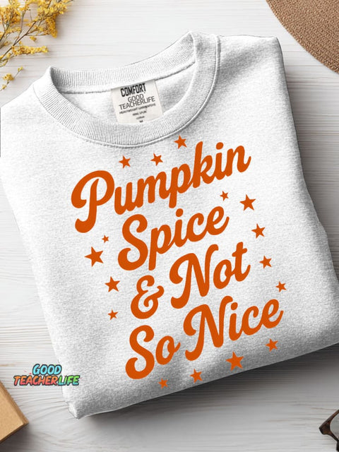 Pumpkin Spice Not So Nice Casual Sweatshirt