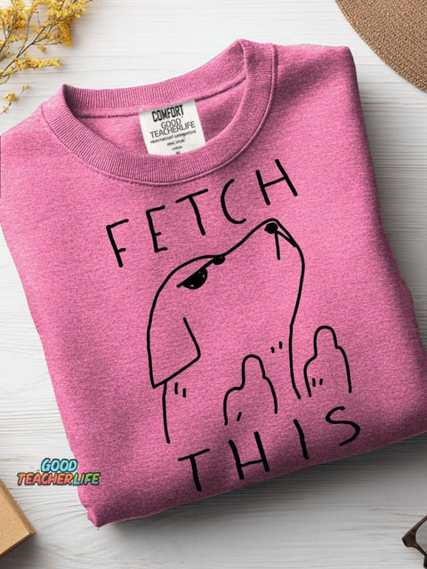 Fetch This Casual Sweatshirt