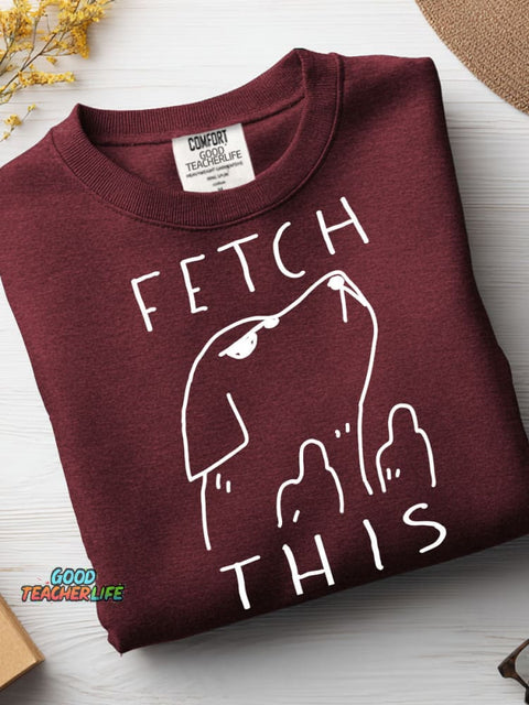 Fetch This Casual Sweatshirt