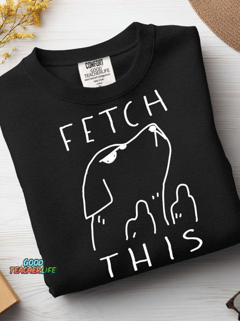 Fetch This Casual Sweatshirt