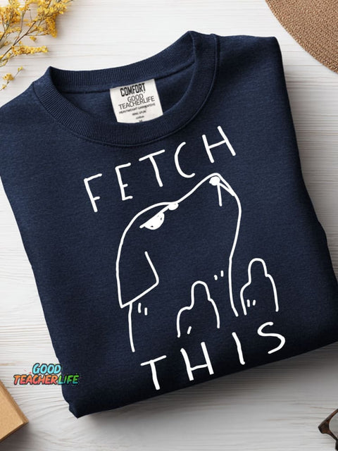 Fetch This Casual Sweatshirt