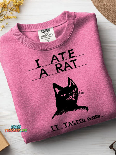 I Ate A Rat Casual Sweatshirt