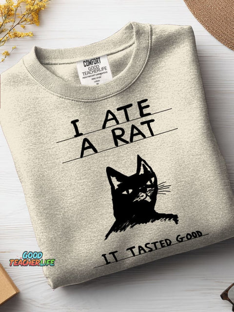 I Ate A Rat Casual Sweatshirt