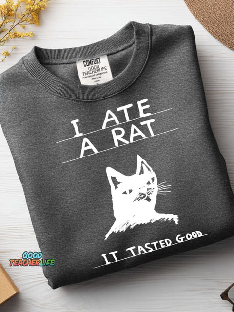 I Ate A Rat Casual Sweatshirt