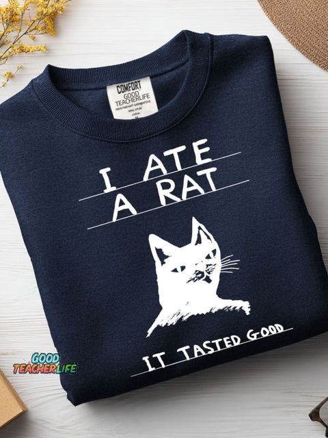 I Ate A Rat Casual Sweatshirt