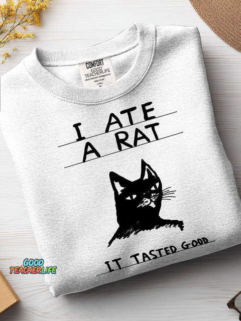 I Ate A Rat Casual Sweatshirt