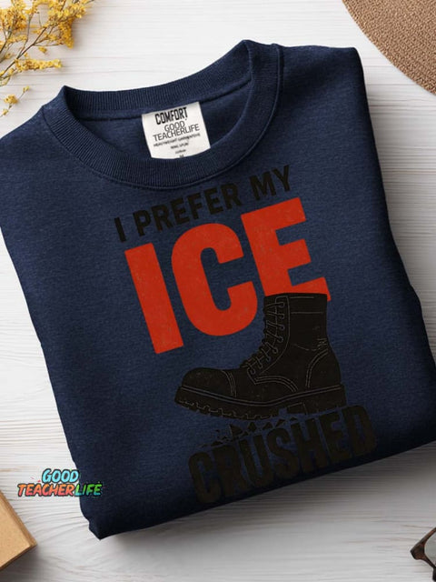 I Prefer My Ice Crushed Casual Sweatshirt