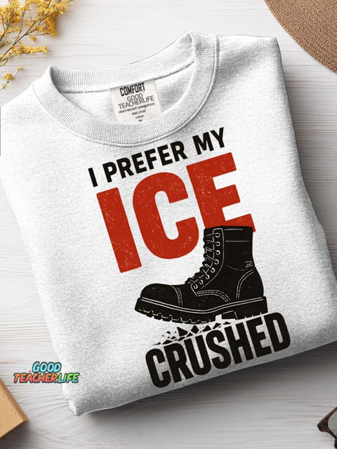 I Prefer My Ice Crushed Casual Sweatshirt
