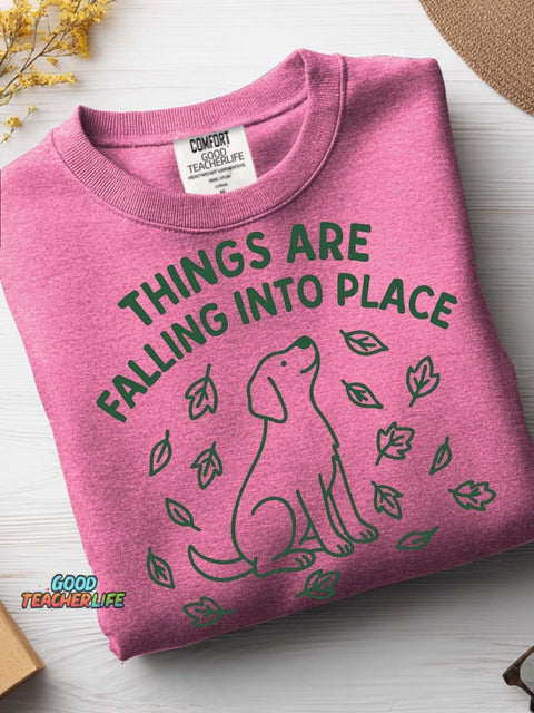 Things Are Falling Into Place Casual Sweatshirt
