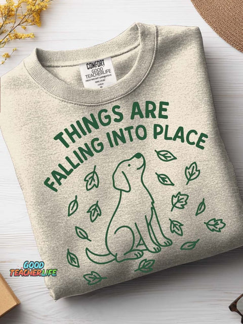 Things Are Falling Into Place Casual Sweatshirt