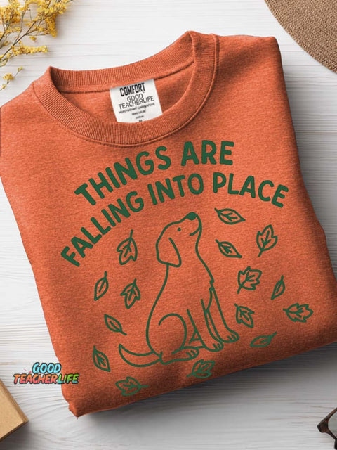 Things Are Falling Into Place Casual Sweatshirt
