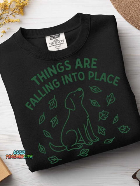 Things Are Falling Into Place Casual Sweatshirt