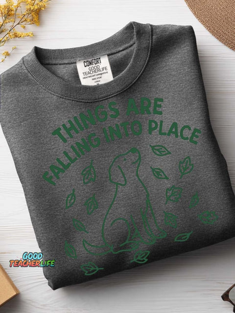 Things Are Falling Into Place Casual Sweatshirt