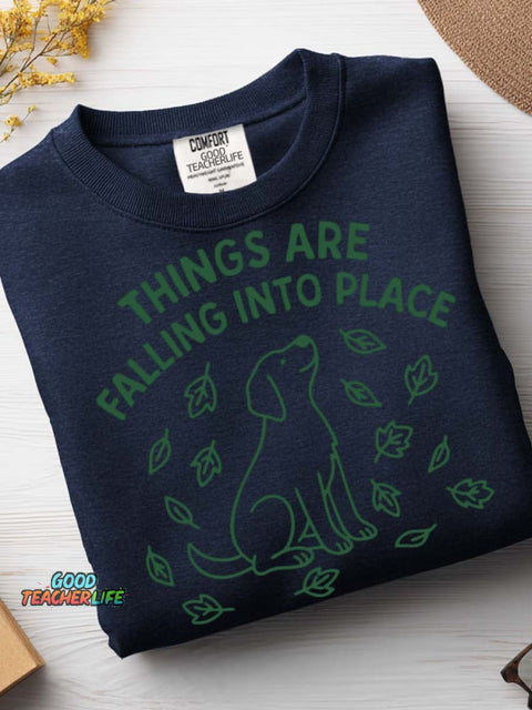 Things Are Falling Into Place Casual Sweatshirt