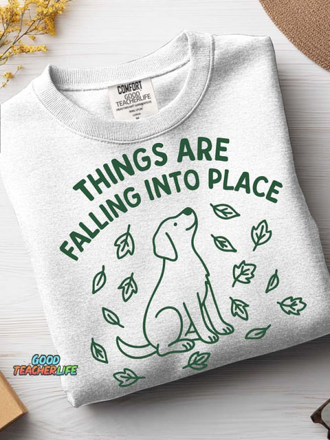 Things Are Falling Into Place Casual Sweatshirt