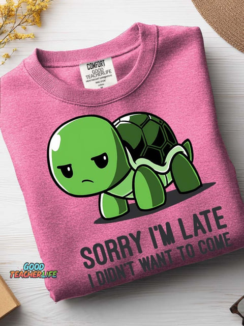 Sorry I'm Late Casual Sweatshirt