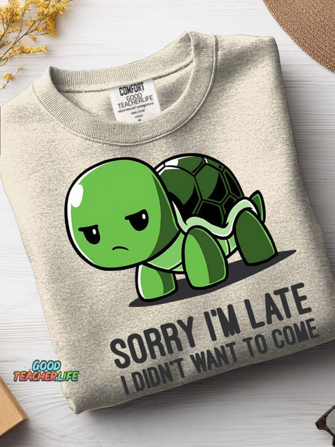 Sorry I'm Late Casual Sweatshirt