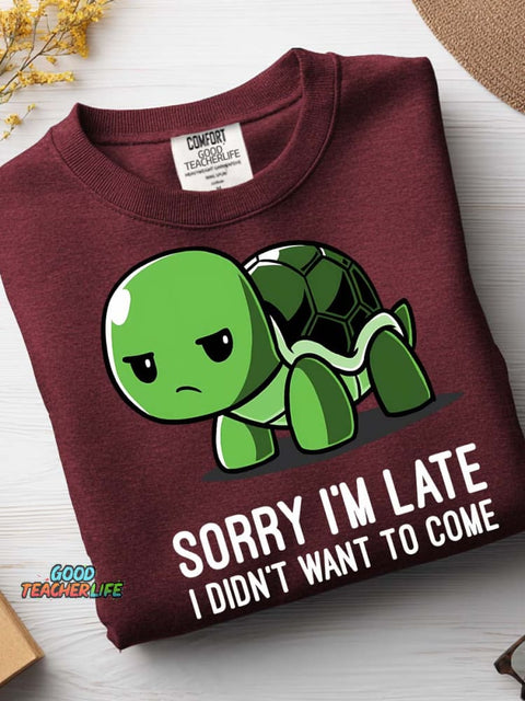 Sorry I'm Late Casual Sweatshirt