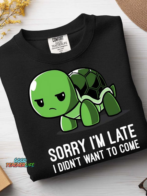 Sorry I'm Late Casual Sweatshirt