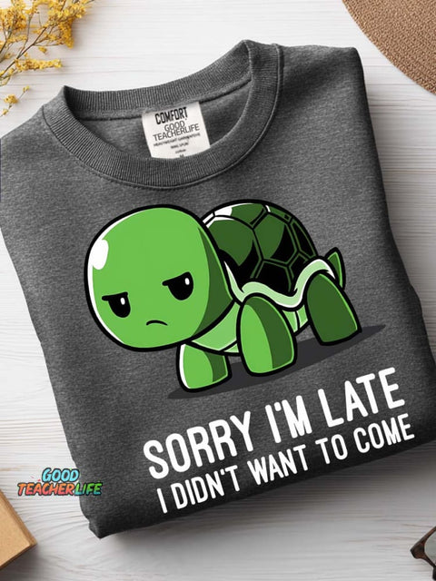 Sorry I'm Late Casual Sweatshirt
