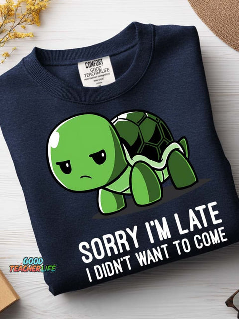 Sorry I'm Late Casual Sweatshirt