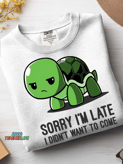 Sorry I'm Late Casual Sweatshirt