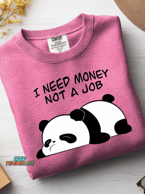 I Need Money Not A Job Casual Sweatshirt