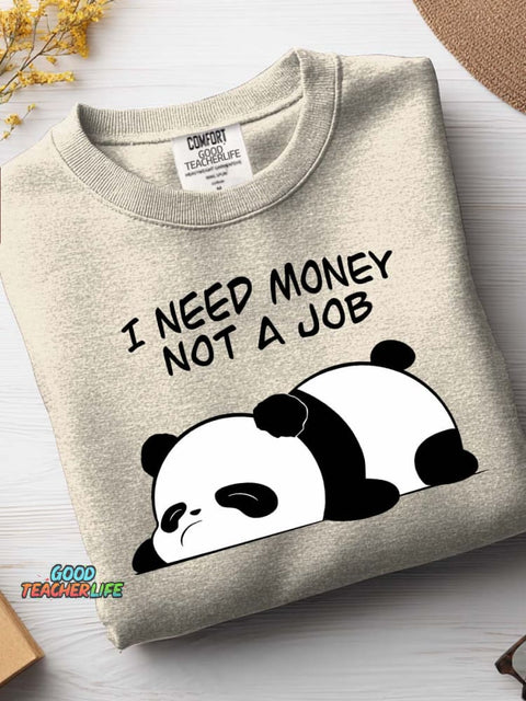 I Need Money Not A Job Casual Sweatshirt