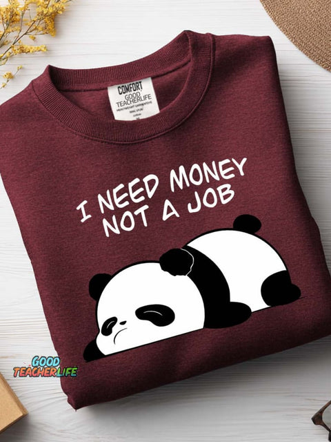I Need Money Not A Job Casual Sweatshirt