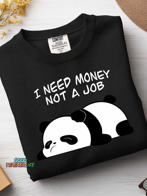 I Need Money Not A Job Casual Sweatshirt