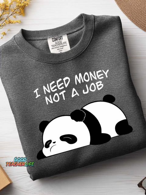 I Need Money Not A Job Casual Sweatshirt