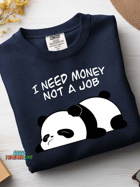 I Need Money Not A Job Casual Sweatshirt