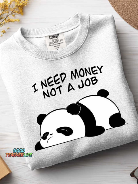 I Need Money Not A Job Casual Sweatshirt