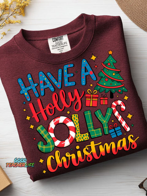 Have A Holly Jolly Christmas Casual Sweatshirt