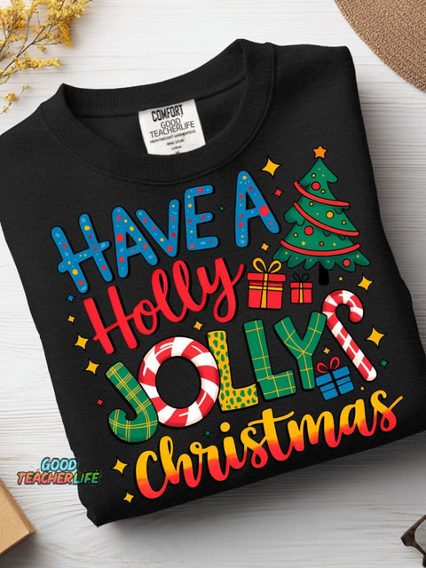Have A Holly Jolly Christmas Casual Sweatshirt