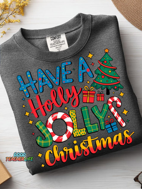 Have A Holly Jolly Christmas Casual Sweatshirt