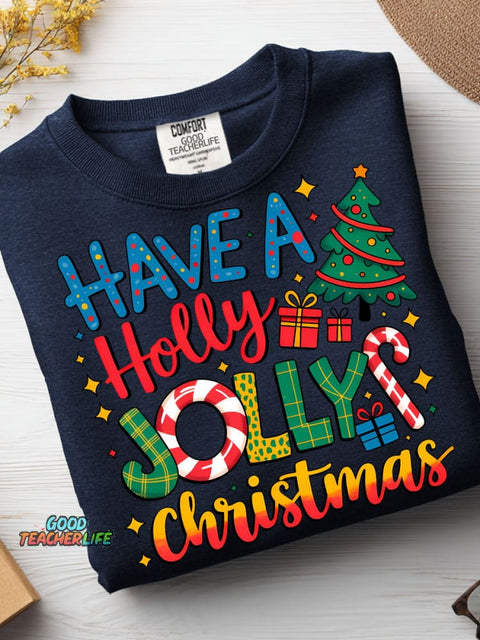 Have A Holly Jolly Christmas Casual Sweatshirt